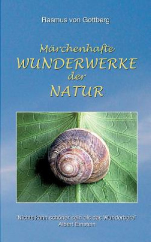 Könyv Marchenhafte Wunderwerke der Natur Rasmus von Gottberg