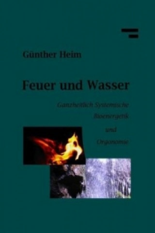 Könyv Feuer und Wasser Günther Heim