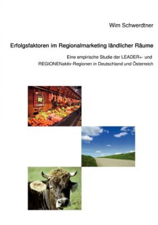 Książka Erfolgsfaktoren im Regionalmarketing landlicher Raume Wim Schwerdtner