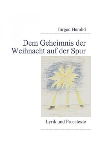 Kniha Dem Geheimnis der Weihnacht auf der Spur Jürgen Hembd