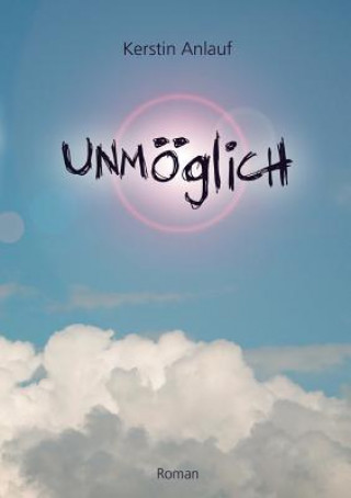 Libro Unmoeglich Kerstin Anlauf