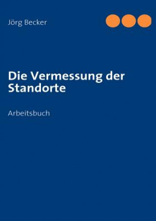 Kniha Vermessung der Standorte Jörg Becker