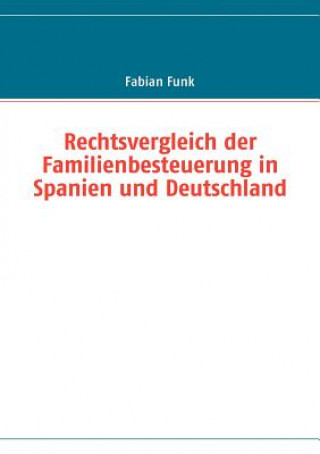 Książka Rechtsvergleich der Familienbesteuerung in Spanien und Deutschland Fabian Funk
