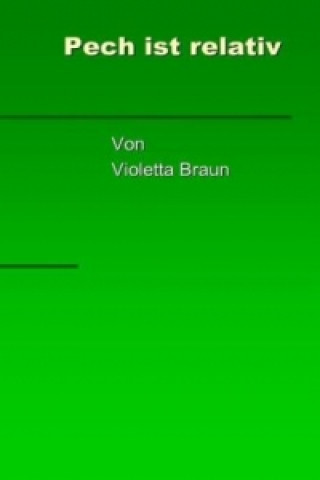 Buch Pech ist relativ Violetta Braun