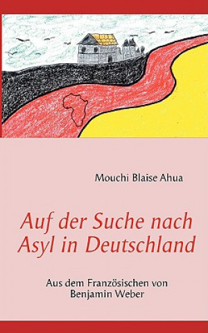 Carte Auf der Suche nach Asyl in Deutschland Mouchi Blaise Ahua