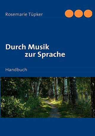 Книга Durch Musik zur Sprache Rosemarie Tüpker