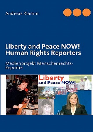 Buch Liberty and Peace NOW! Human Rights Reporters Andreas Klamm