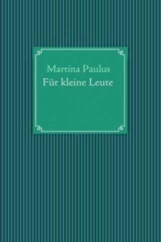 Könyv Für kleine Leute Martina Paulus