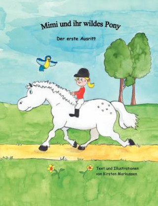 Kniha Mimi und ihr wildes Pony Kirsten Markussen