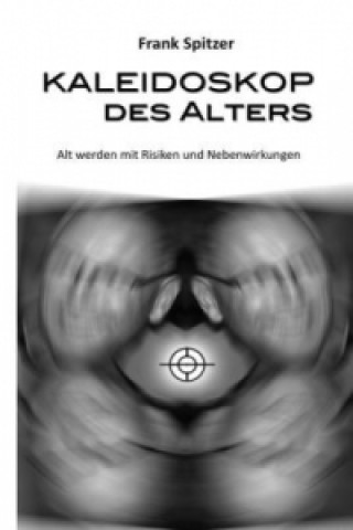 Könyv Kaleidoskop des Alters Frank Spitzer