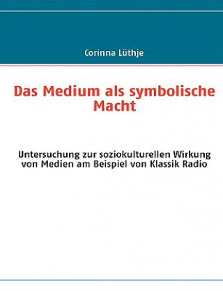 Книга Medium als symbolische Macht Corinna Lüthje