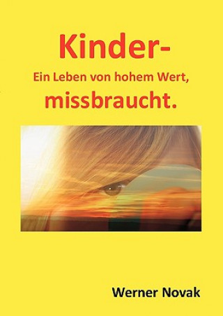 Carte Kinder - Ein Leben von hohem Wert, missbraucht. Werner Novak