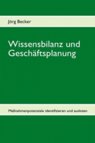 Kniha Wissensbilanz und Geschäftsplanung Jörg Becker
