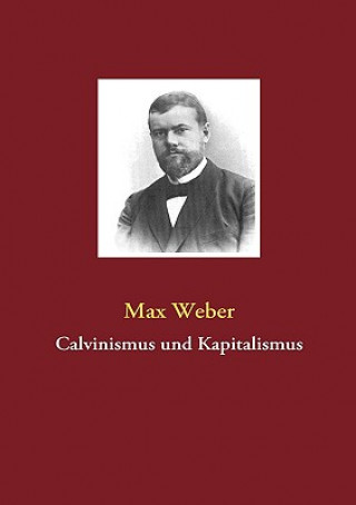 Carte Calvinismus und Kapitalismus Max Weber