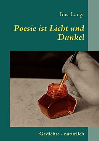 Livre Poesie ist Licht und Dunkel Ines Langs