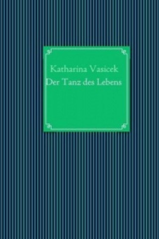 Book Der Tanz des Lebens Katharina Vasicek