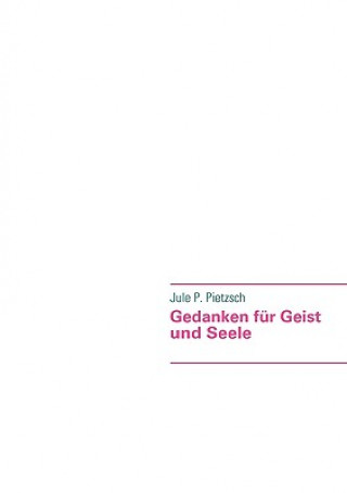 Kniha Gedanken fur Geist und Seele Jule P Pietzsch