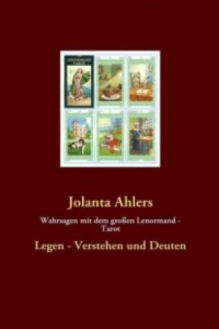 Könyv Wahrsagen mit dem großen Lenormand - Tarot Jolanta Ahlers