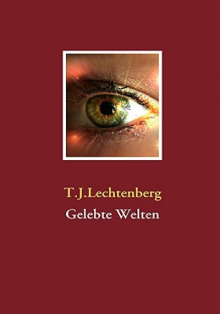 Книга Gelebte Welten T.J. Lechtenberg