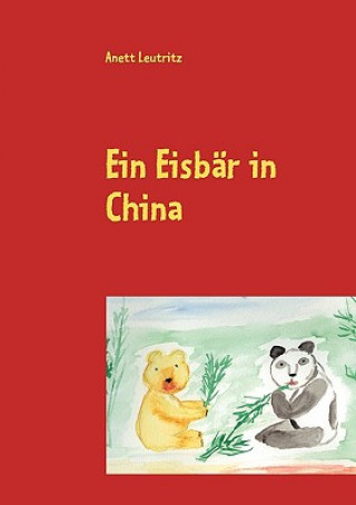 Kniha Eisbar in China Anett Leutritz