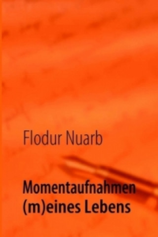 Книга Momentaufnahmen (m)eines Lebens Flodur Nuarb