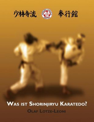 Könyv Was ist Shorinjiryu Karatedo? Olaf Lotze-Leoni