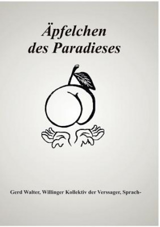 Könyv AEpfelchen des Paradieses Gerd Walter
