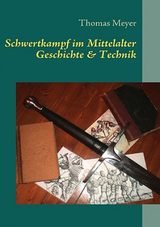 Kniha Schwertkampf im Mittelalter Thomas Meyer