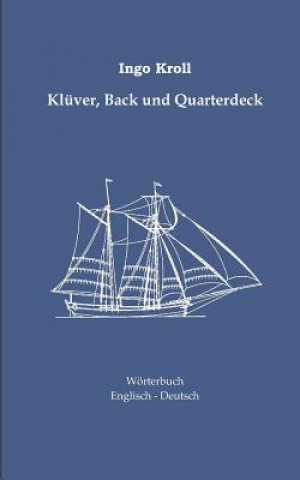 Livre Kluver, Back und Quarterdeck Ingo Kroll