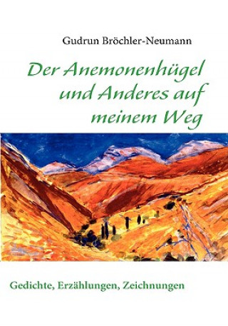 Книга Anemonenhugel und Anderes auf meinem Weg Gudrun Bröchler-Neumann