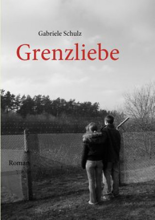 Kniha Grenzliebe Gabriele Schulz