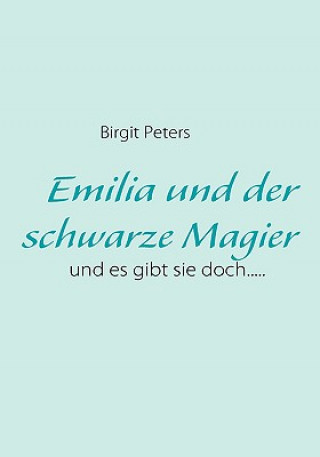 Kniha Emilia und der schwarze Magier Birgit Peters
