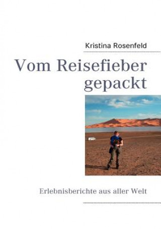 Knjiga Vom Reisefieber gepackt Kristina Rosenfeld