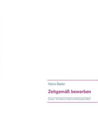 Книга Zeitgemass bewerben Heinz G. Bader