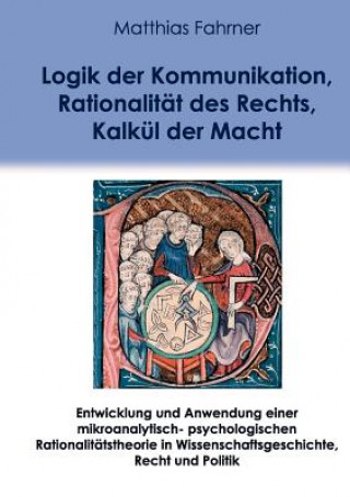 Könyv Logik der Kommunikation, Rationalitat des Rechts, Kalkul der Macht Matthias Fahrner