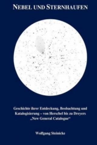 Könyv Nebel und Sternhaufen Wolfgang Steinicke