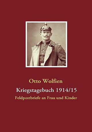 Kniha Kriegstagebuch 1914/15 Otto Wolfien