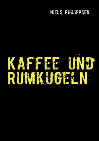 Buch Kaffee und Rumkugeln Niels Philippsen