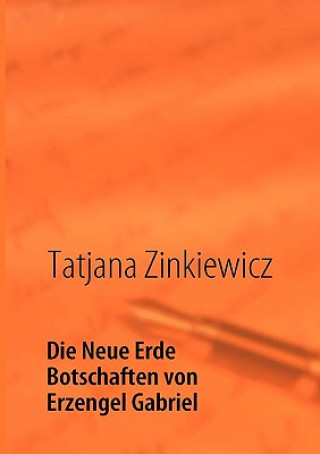 Kniha Neue Erde Botschaften Von Erzengel Gabriel Arimea Ashanti