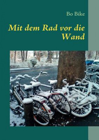 Knjiga Mit dem Rad vor die Wand Bo Bike