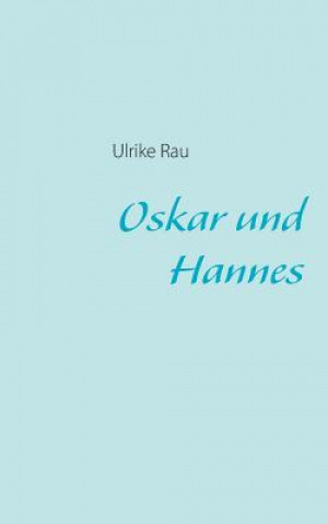 Книга Oskar und Hannes Ulrike Rau