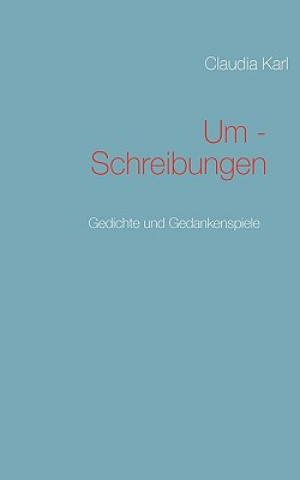 Könyv Um - Schreibungen Claudia Karl