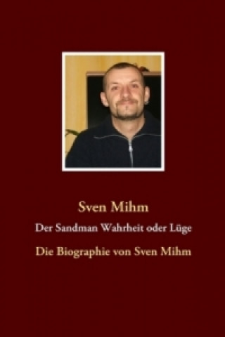Kniha Der Sandman Wahrheit oder Lüge Sven Mihm