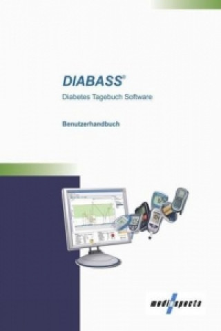 Knjiga DIABASS - Tagebuchsoftware für Diabetiker Oliver Ebert