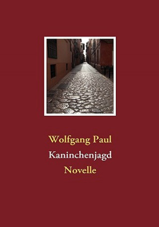 Kniha Kaninchenjagd Wolfgang Paul