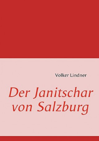 Kniha Janitschar von Salzburg Volker Lindner