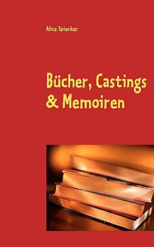 Carte Bucher, Castings & Memoiren Alice Spiecker