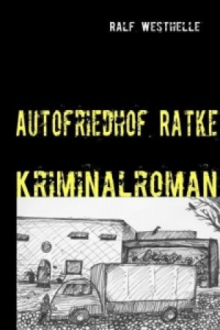 Βιβλίο Autofriedhof Ratke Ralf Westhelle