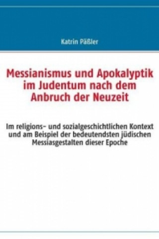 Carte Messianismus und Apokalyptik im Judentum nach dem Anbruch der Neuzeit Katrin Päßler