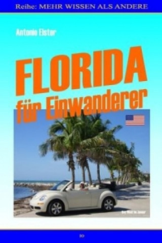Könyv Florida für Einwanderer Antonio Elster